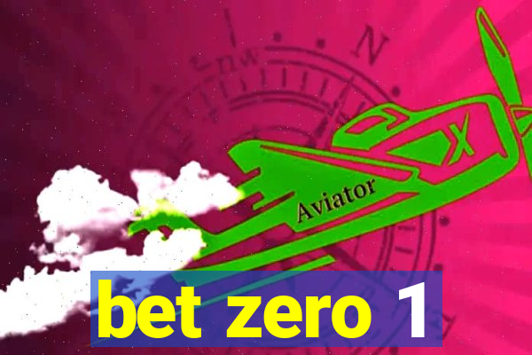 bet zero 1